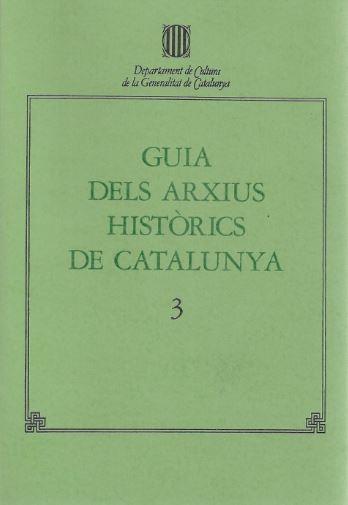 GUIA DELS ARXIUS HISTÒRICS DE CATALUNYA. 3. GIRONA, BALAGUER, TÀRREGA, TORTOSA, | 9788439312406