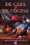 DE CAZA Y DE COCINA | 9788479021566 | GONZALEZ DE PERAL, A.