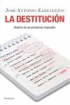 DESTITUCION LA ( HISTORIA DE UN PERIODISMO IMPOSIBLE ) | 9788499420103 | ZARZALEJOS, JOSE ANTONIO
