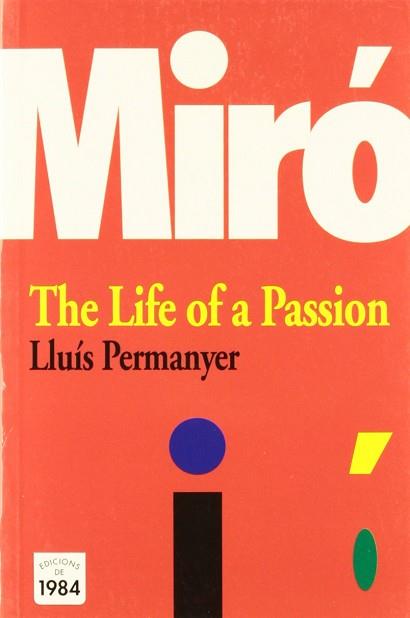 MIRO THE LIFE OF A PASSION (ANGLES) | 9788496061095 | PERMANYER, LLUIS