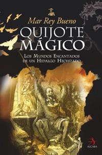 QUIJOTE MAGICO | 9788496107472 | REY BUENO, MAR