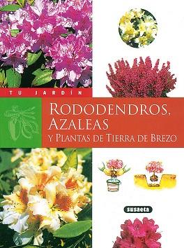 RODODENDROS AZALEAS Y PLANTAS DE TIERRA DE BREZO | 9788430530069 | SUSAETA, EQUIPO