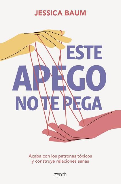 ESTE APEGO NO TE PEGA | 9788408275664 | BAUM, JESSICA
