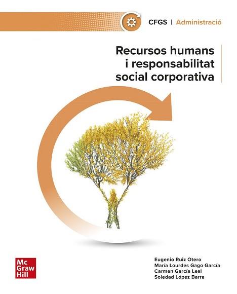 RECURSOS HUMANS I RESPONSABILITAT SOCIAL CORPORATIVA | 9788448643614 | RUIZ OTERO,EUGENIO / GAGO GARCÍA,LOURDES / GARCÍA LEAL,CARMEN / LÓPEZ BARRA,SOLEDAD