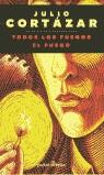 TODOS LOS FUEGOS EL FUEGO (BUTXACA) | 9788435015110 | CORTAZAR, JULIO