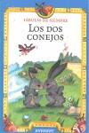 DOS CONEJOS, LOS (FABULAS DE SIEMPRE) | 9788424185169 | VARIS