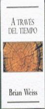 A TRAVES DEL TIEMPO (BUTXACA) | 9788466301244 | WEISS, BRIAN