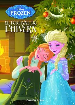 FROZEN. EL FESTIVAL DE L´HIVERN | 9788490576656 | DISNEY