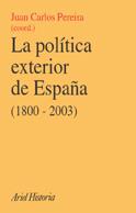 POLITICA EXTERIOR DE ESPAÑA (1800-2003), LA | 9788434466944 | PEREIRA, JUAN CARLOS (COOR.)