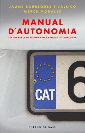 MANUAL D'AUTONOMIA TEXTOS PER A LA REFORMA DE L'ESTATUT | 9788485031221 | SOBREQUES CALLIGO, JAUME