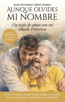 AUNQUE OLVIDES MI NOMBRE | 9791388080364 | LÓPEZ GÓMEZ, JUAN ANTONIO