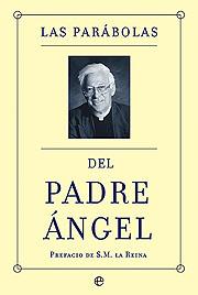 PARABOLAS DEL PADRE ANGEL, LAS | 9788497340113 | PADRE ANGEL
