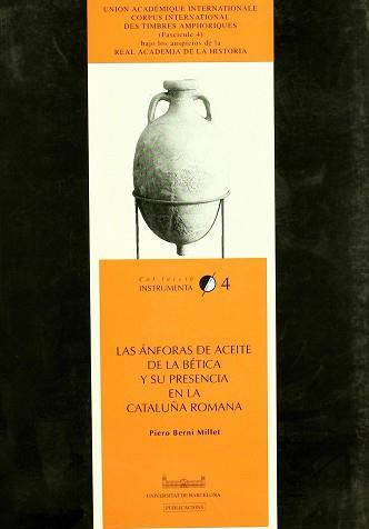 ANFORAS DE ACEITE DE LA BETICA Y SU PRESENCIA EN LA CATALUÑA | 9788447518494 | BERNI MILLET, PIERO