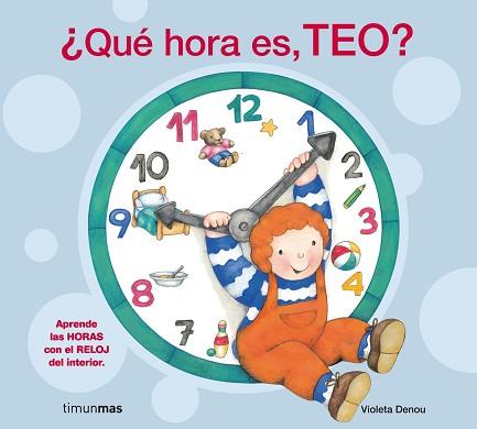 TEO: QUE HORA ES TEO | 9788408072300 | DENOU, VIOLETA