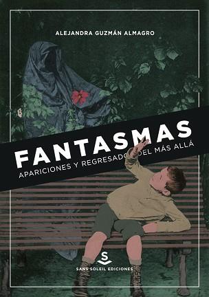 FANTASMAS, APARICIONES Y REGRESADOS DEL MÁS ALLÁ | 9788494735424 | GUZMÁN ALMAGRO, ALEJANDRA