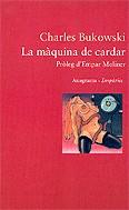 MAQUINA DE CARDAR LA | 9788497871006 | BUKOWSKI, CHARLES