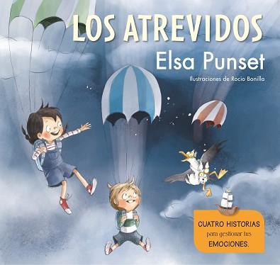 LOS ATREVIDOS. CUATRO HISTORIAS PARA GESTIONAR TUS EMOCIONES (EL TALLER DE EMOCI | 9788448851279 | PUNSET, ELSA / BONILLA, ROCIO