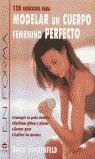 120 EJERCICIOS PARA MODELAR UN CUERPO FEMENINO PERFECTO | 9788479024369 | BRAD SCHOENFELD