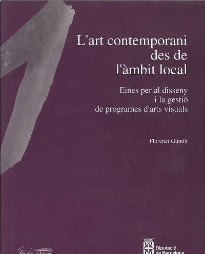 ART CONTEMPORANI DES DE L'AMBIT LOCAL, L' | 9788479355500 | GUNTIN, FLORENCI