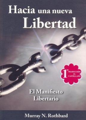 HACIA UNA NUEVA LIBERTAD | 9789871239016 | ROTHBARD,MURRAY