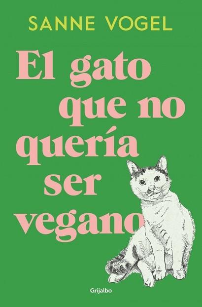 GATO QUE NO QUERÍA SER VEGANO | 9788425371035 | VOGEL, SANNE