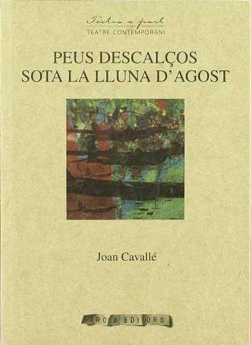 PEUS DESCALÇOS SOTA LA LLUNA D'AGOST | 9788492408610 | CAVALLE, JOAN