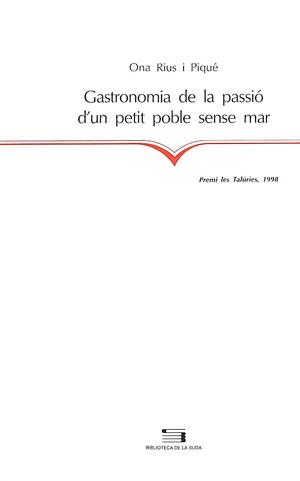 GASTRONOMIA DE LA PASSIO D'UN PETIT POBLE SENSE MA | 9788479355050 | RIUS PIQUE, ONA