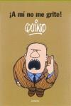 A MI NO ME GRITE | 9788426416247 | QUINO