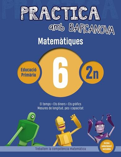 PRACTICA AMB BARCANOVA 6. MATEMÀTIQUES | 9788448945558 | ACHÓN, JORDI/UTGÉS, JOSEP MARIA