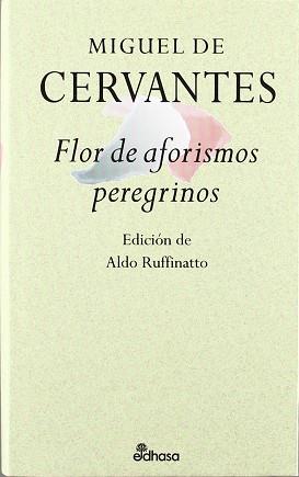 FLOR DE AFORISMOS PEREGRINOS | 9788435091305 | CERVANTES SAAVEDRA, MIGUEL DE