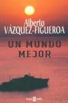 UN MUNDO MEJOR | 9788401329562 | VAZQUEZ-FIGUEROA, ALBERTO