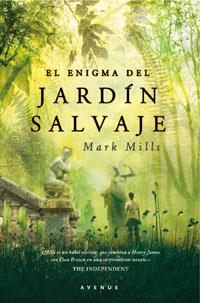 ENIGMA DEL JARDIN SALVAJE EL | 9788498676976 | MILLS, MARK