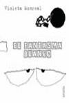 FANTASMA BLANCO, EL (PAPELES ROTOS) | 9788466726764 | MONREAL, VIOLETA