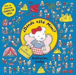 ¿DÓNDE ESTÁ MIMI? DE VACACIONES | 9788408006503 | KATHERINE LODGE