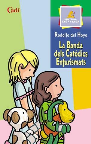 BANDA DELS CATODICS ENFURISMATS, LA (MUNTANYA ENCANTADA) | 9788447411221 | HOYO, RODOLFO DE