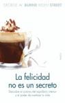 FELICIDAD NO ES UN SECRETO | 9788449319372 | BURNS, GEORGE W / STREET, HELEN