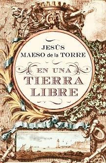 EN UNA TIERRA LIBRE | 9788425343513 | MAESO DE LA TORRE JESUS