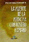 MUERTE DE LA MEDICINA CON ROSTRO HUMANO, LA | 9788479783891 | SKRABANEK, PETER