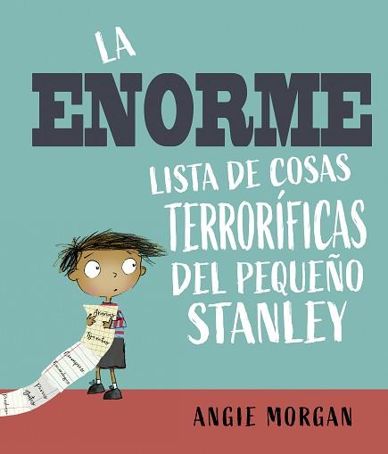 ENORME LISTA DE COSAS TERRORÍFICAS DEL PEQUEÑO STANLEY | 9788491456308 | MORGAN, ANGIE