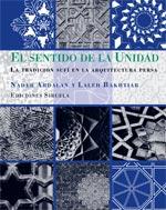 SENTIDO DE LA UNIDAD: TRADICION SUFI EN LA ARQUITECTURA | 9788498410372 | ARDALAN, NADER / BAKHTIAR, LALEH
