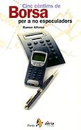 CINC CENTIMS DE BORSA PER A NO ESPECULADORS | 9788473067652 | ALFONSO, RAMON