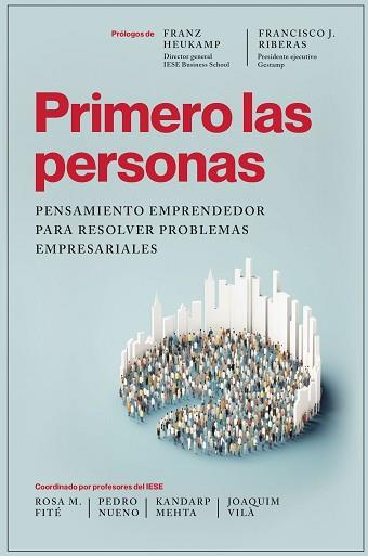PRIMERO LAS PERSONAS | 9788498755725 | COORDINADO POR ROSA M. FITÉ, PEDRO NUENO, KANDARP MEHTA Y JOAQUIM VILÀ