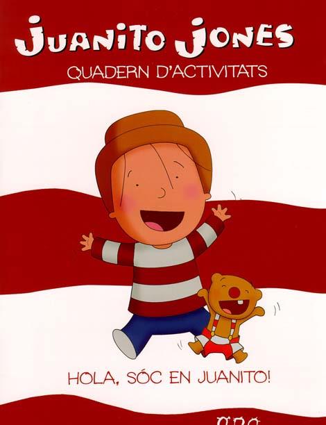 HOLA SOC EN JUANITO QUADERN D'ACTIVITATS | 9788447404148 | ALCANTARA, RICARDO