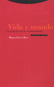 VIDA Y MUNDO LA PRACTICA DE LA FENOMENOLOGIA | 9788481642926 | GARCIA BARO, MIGUEL