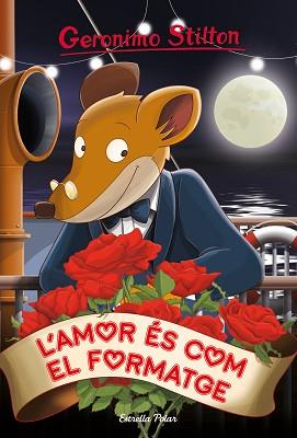 AMOR ÉS COM EL FORMATGE | 9788491379287 | STILTON, GERONIMO