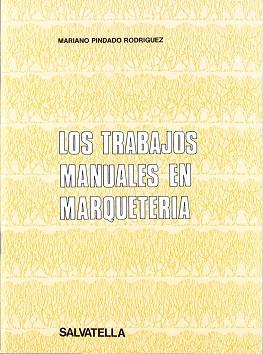 TRABAJOS MANUALES EN MARQUETERIA, LOS | 9788472102958 | PINDADO RODRIGUEZ, MARIANO