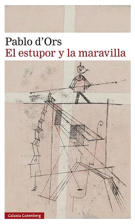 ESTUPOR Y LA MARAVILLA- 2023 | 9788419738288 | D'ORS, PABLO