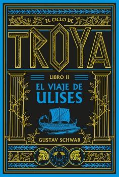 CICLO DE TROYA. LIBRO 2: EL VIAJE DE ULISES | 9791388154102 | SCHWAB, GUSTAV
