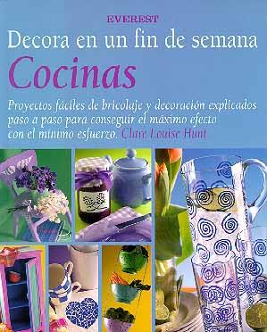 COCINAS DECORA EN UN FIN DE SEMANA | 9788424129774 | HUNT, CLARE LOUISE