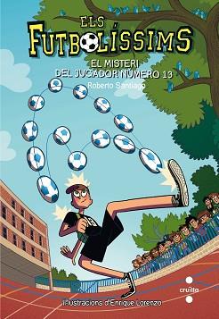 FUTBOLÍSSIMS 13: EL MISTERI DEL JUGADOR NÚMERO 13 | 9788466144001 | SANTIAGO, ROBERTO